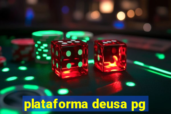 plataforma deusa pg